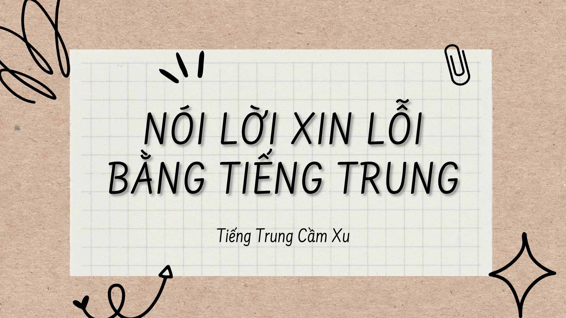Cách nói lời xin lỗi bằng Tiếng Trung trong mọi trường hợp