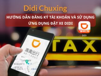 Hướng dẫn đăng ký tài khoản và sử dụng ứng dụng đặt xe DiDi