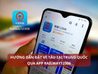 Hướng dẫn đặt vé tàu tại Trung Quốc qua app Railway12306