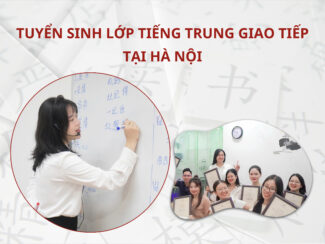 Tuyển sinh lớp Tiếng Trung giao tiếp tại Hà Nội