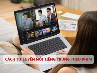 Cách tự luyện nói Tiếng Trung theo phim
