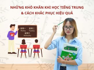 Những khó khăn khi học Tiếng Trung & cách khắc phục hiệu quả