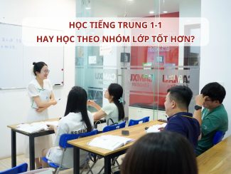 Học Tiếng Trung 1-1 hay học theo nhóm lớp tốt hơn