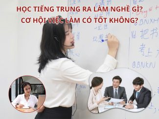 Học Tiếng Trung ra làm nghề gì, Cơ hội việc làm có tốt không
