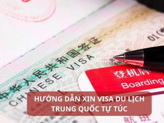 Hướng dẫn xin visa du lịch Trung Quốc tự túc